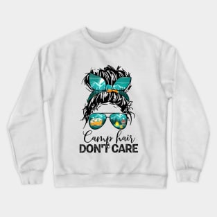 Funny Camp Hair Don't Care Womens Camper Camping Messy Bun Hair Crewneck Sweatshirt